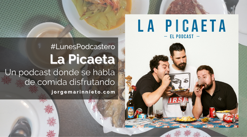 La Picaeta Un podcast donde se habla de comida disfrutando #LunesPodcastero